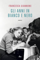 Francesca Giannone presenta "Gli anni in bianco e nero" a Torino