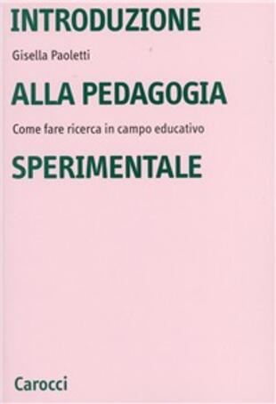 copertina Introduzione alla pedagogia sperimentale. Come fare ricerca in campo educativo
