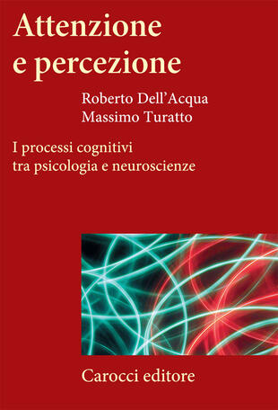 copertina Attenzione e percezione. I processi cognitivi tra psicologia e neuroscienze