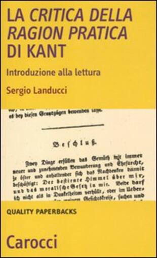 copertina La critica della ragion pratica di Kant. Introduzione alla lettura