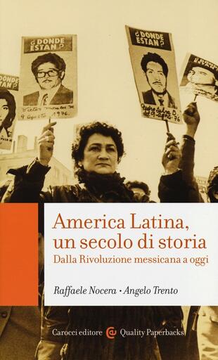 copertina America Latina, un secolo di storia. Dalla rivoluzione messicana a oggi