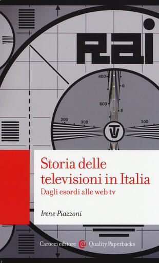 copertina Storia delle televisioni in Italia. Dagli esordi alle web tv