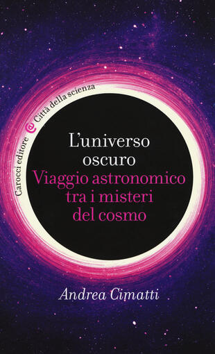 copertina L' universo oscuro. Viaggio astronomico tre i misteri del cosmo