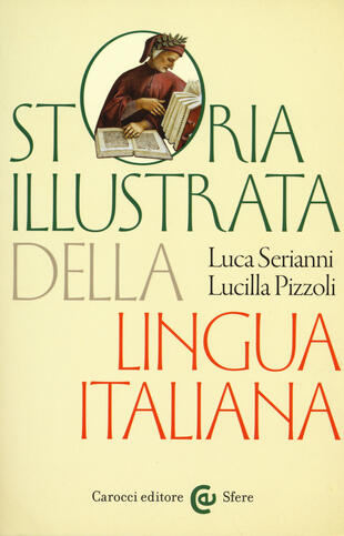 copertina Storia illustrata della lingua italiana. Ediz. a colori