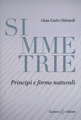 copertina Simmetrie. Principi e forme naturali