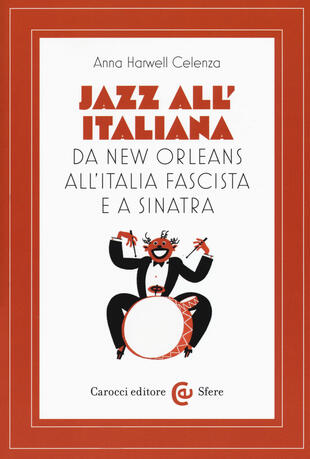 copertina Jazz all'italiana. Da New Orleans all'Italia fascista e a Sinatra