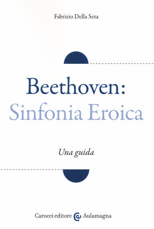 copertina Beethoven: Sinfonia Eroica. Una guida