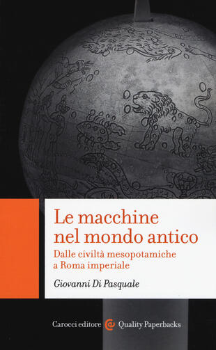 copertina Le macchine nel mondo antico Dalle civiltà mesopotamiche a Roma imperiale