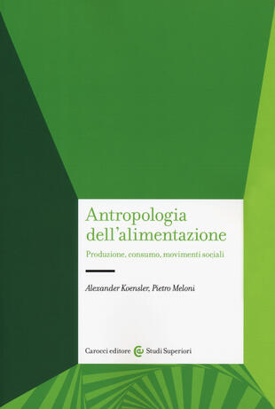 copertina Antropologia dell'alimentazione. Produzione, consumo, movimenti sociali