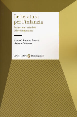 copertina Letteratura per l'infanzia. Forme, temi e simboli del contemporaneo