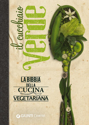 copertina Il cucchiaio verde. La bibbia della cucina vegetariana