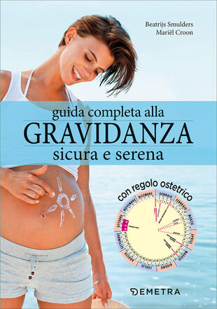 copertina Guida completa alla gravidanza sicura e serena. Con il calendario della tua gravidanza