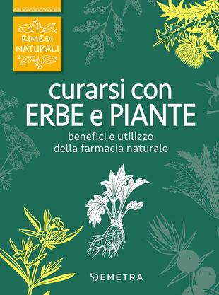 copertina Curarsi con erbe e piante. Benefici e utilizzo della farmacia naturale