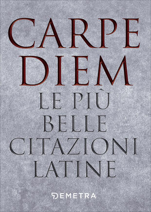 copertina Carpe diem. Le pi&ugrave; belle citazioni latine