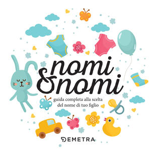 copertina Nomi & nomi. Guida completa alla scelta del nome di tuo figlio
