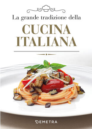 copertina La grande tradizione della cucina italiana