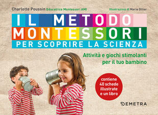 copertina Il metodo Montessori per scoprire la scienza. Con 40 schede