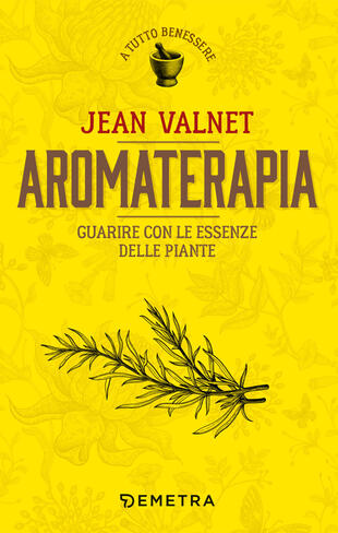 copertina Aromaterapia. Guarire con le essenze delle piante