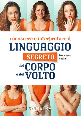 copertina Conoscere e interpretare il linguaggio segreto del corpo e del volto