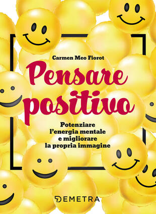 copertina Pensare positivo. Potenziare l'energia mentale e migliorare la propria immagine