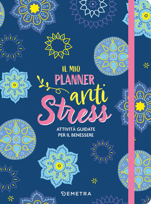 copertina Il mio planner anti stress. Attività guidate per il benessere