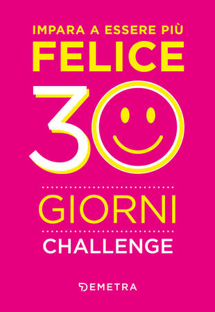 copertina Impara a essere più felice. 30 giorni challenge