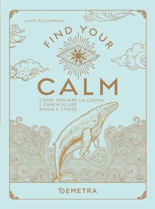 copertina Find your calm. Come trovare la calma e dimenticare ansia e stress