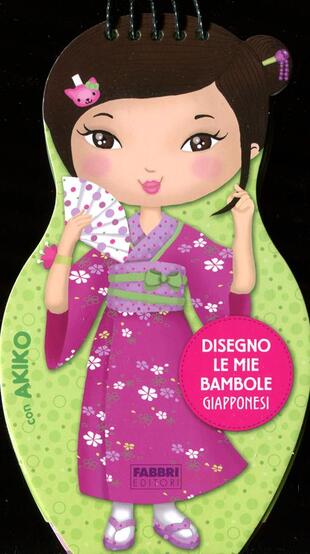 copertina Disegno le mie bambole giapponesi con Akiko. Con adesivi