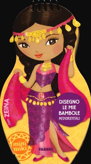 copertina Disegno le mie bambole mediorientali con Zeina. Con adesivi
