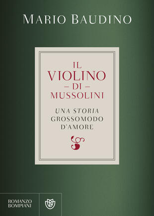 copertina Il violino di Mussolini. Una storia grossomodo d'amore