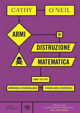 copertina Armi di distruzione matematica. Come i big data aumentano la disuguaglianza e minacciano la democrazia