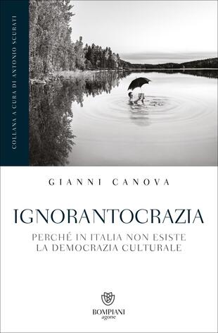 copertina Ignorantocrazia. Perché in Italia non esiste la democrazia culturale