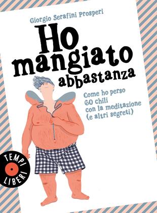 copertina Ho mangiato abbastanza. Come ho perso 60 chili con la meditazione (e altri segreti)