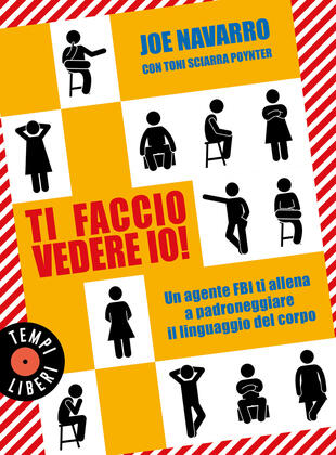 copertina Ti faccio vedere io! Un agente FBI ti allena a padroneggiare il linguaggio del corpo