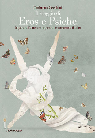 copertina Il viaggio di Eros e Psiche. Imparare l'amore e la passione attraverso il mito