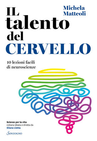 copertina Il talento del cervello. 10 lezioni facili di neuroscienze