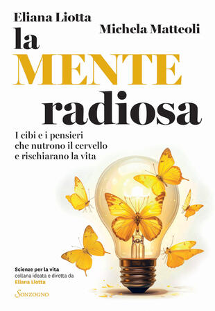 copertina La mente radiosa. I cibi e i pensieri che nutrono il cervello e rischiarano la vita