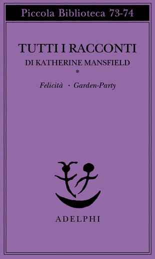 copertina Tutti i racconti. Vol. 1: Felicità-Garden party