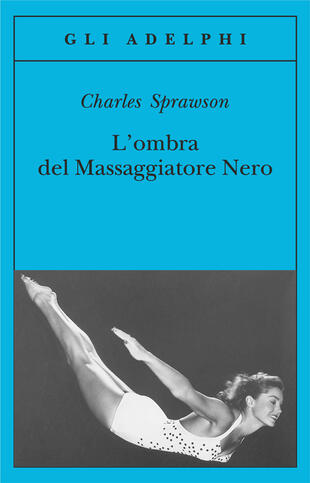 copertina L' ombra del massaggiatore nero. Il nuotatore, questo eroe