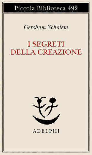 copertina I segreti della creazione. Un capitolo del libro cabbalistico «Zohar»