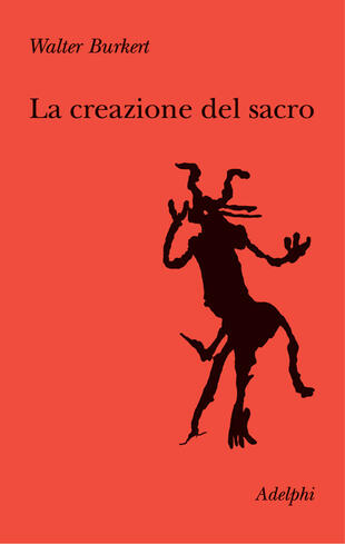 copertina La creazione del sacro. Orme biologiche nell'esperienza religiosa