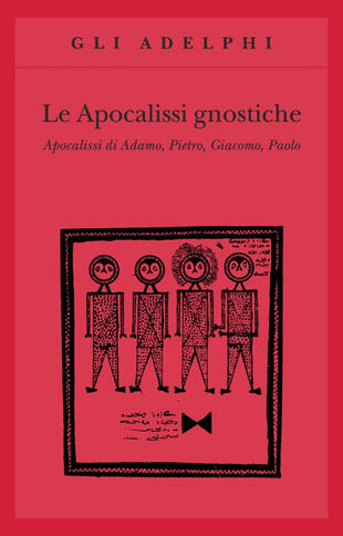 copertina Le apocalissi gnostiche. Apocalisse di Adamo, Pietro, Giacomo, Paolo
