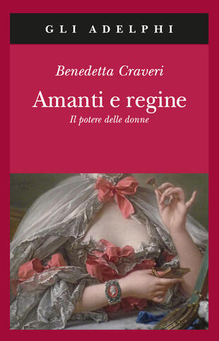 copertina Amanti e regine. Il potere delle donne