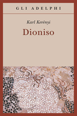 copertina Dioniso. Archetipo della vita indistruttibile
