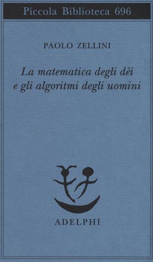 copertina La matematica degli dèi e gli algoritmi degli uomini