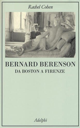 copertina Bernard Berenson. Da Boston a Firenze