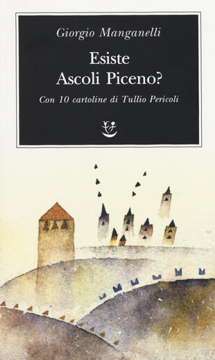 copertina Esiste Ascoli Piceno? Con 10 cartoline di Tullio Pericoli