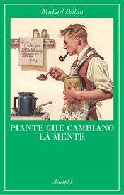 copertina Piante che cambiano la mente. Oppio, caffeina, mescalina