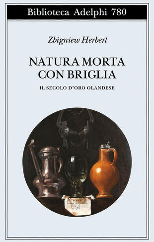 copertina Natura morta con briglia. Il secolo d\'oro olandese
