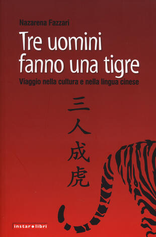 copertina Tre uomini fanno una tigre. Viaggio nella cultura e nella lingua cinese